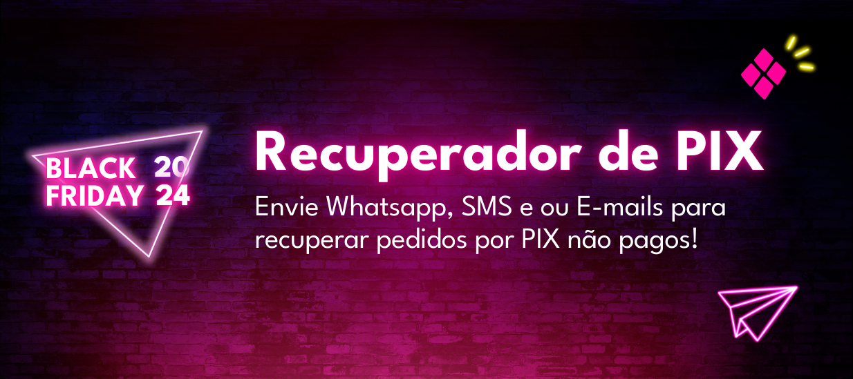 Recuperador de PIX! Envie Whatsapp, SMS e ou E-mails para recuperar os pedidos por PIX que não NÃO PAGOS!